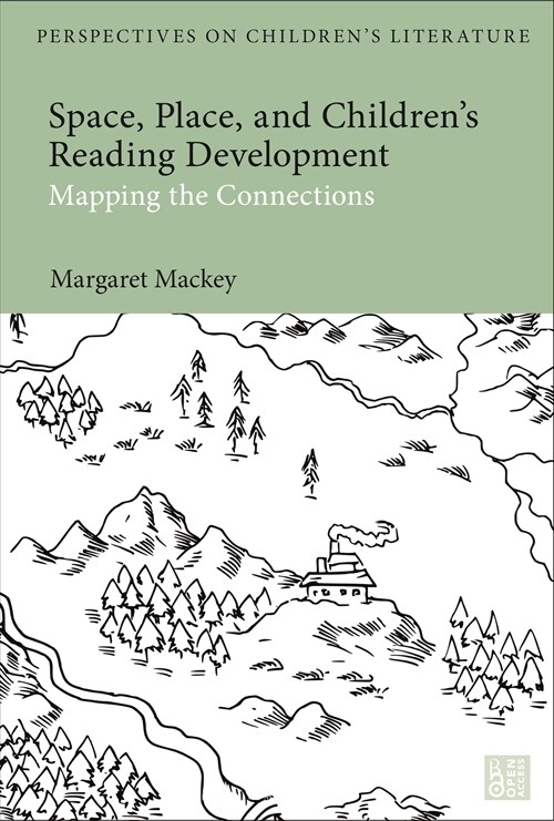 Space, Place, and Children’s Reading Development : Mapping the Connections (Paperback)