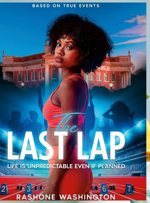 The Last Lap: Life Is UnPredictable Even If Planned (Hardcover)