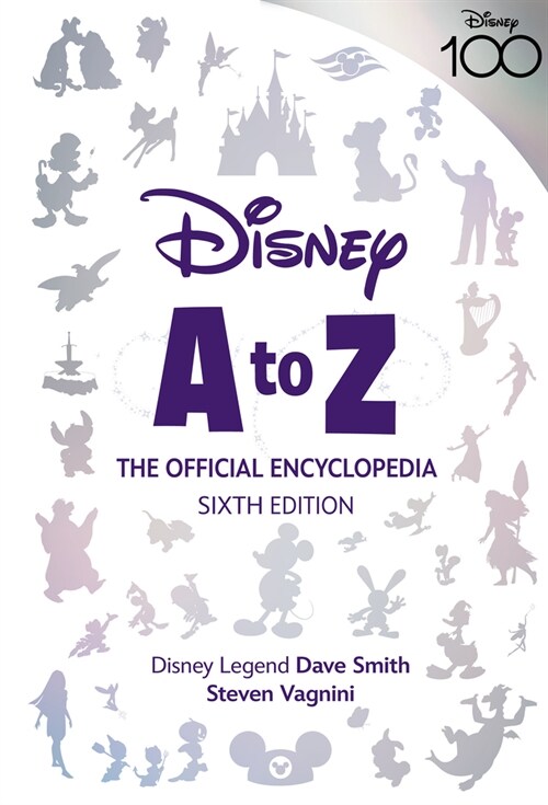 Disney A to Z: The Official Encyclopedia, Sixth Edition (Hardcover)