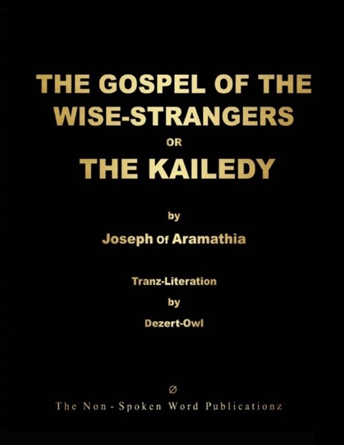 THE GOSPEL OF THE WISE-STRANGERS OR THE KAILEDY [Colour Format] (Paperback)