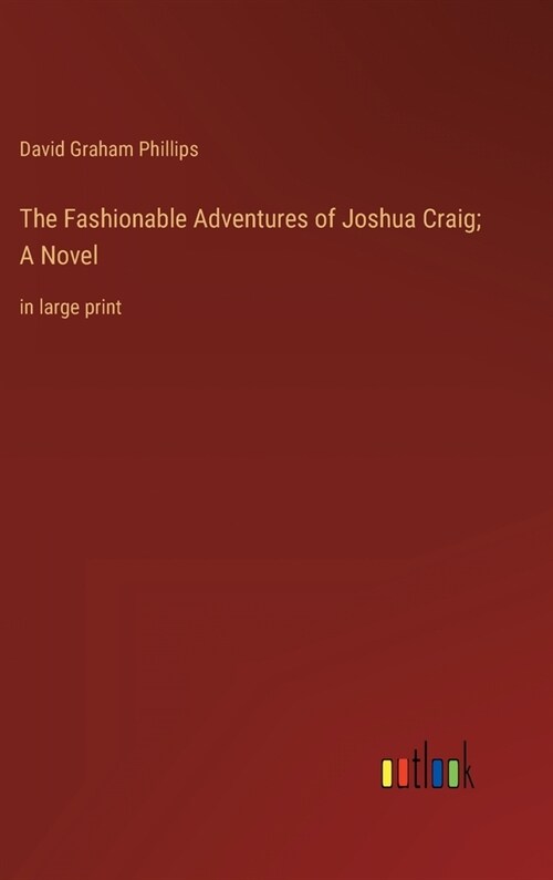 The Fashionable Adventures of Joshua Craig; A Novel: in large print (Hardcover)