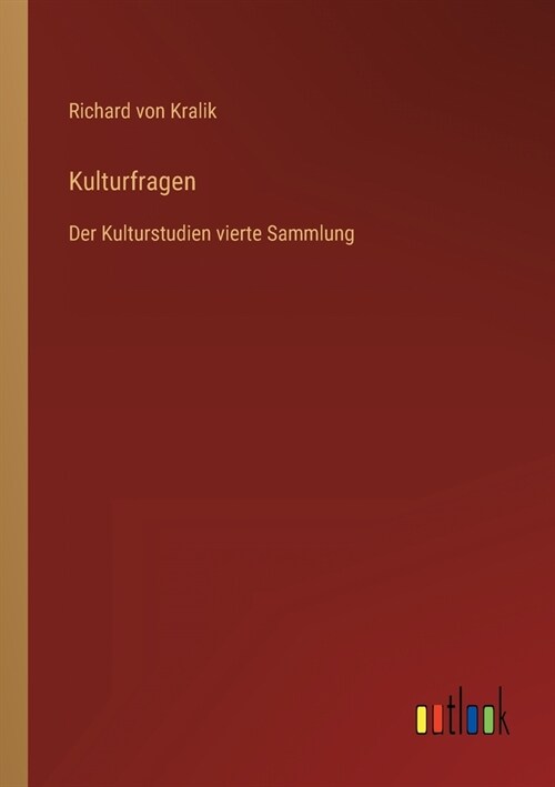 Kulturfragen: Der Kulturstudien vierte Sammlung (Paperback)