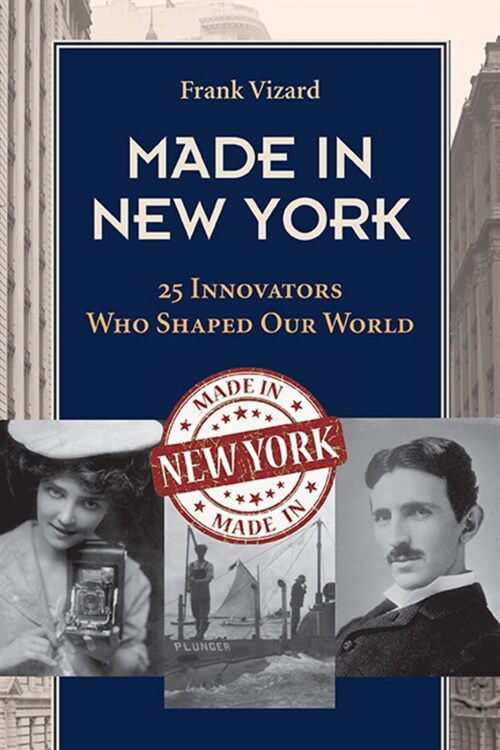 Made in New York: 25 Innovators Who Shaped Our World (Paperback)