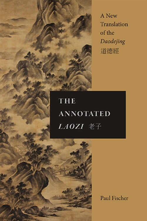 The Annotated Laozi: A New Translation of the Daodejing (Hardcover)