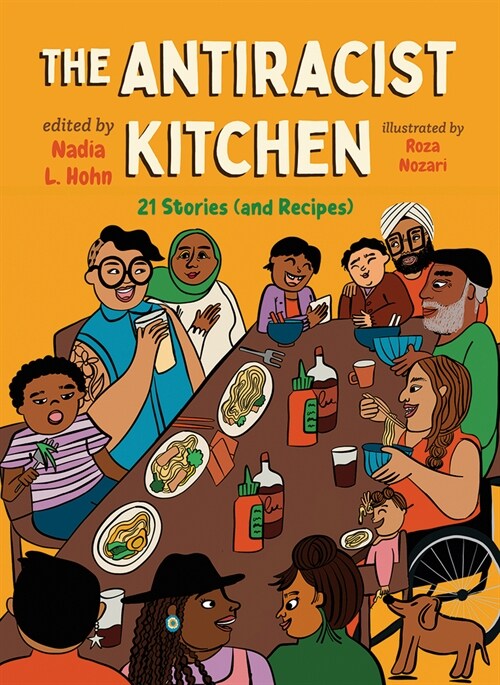 The Antiracist Kitchen: 21 Stories (and Recipes) (Hardcover)