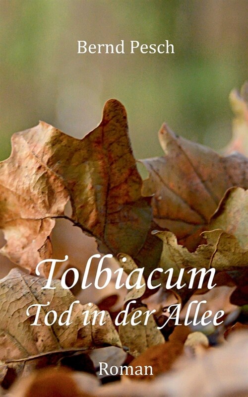 Tolbiacum - Tod in der Allee (Paperback)