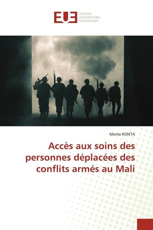 Acc? aux soins des personnes d?lac?s des conflits arm? au Mali (Paperback)