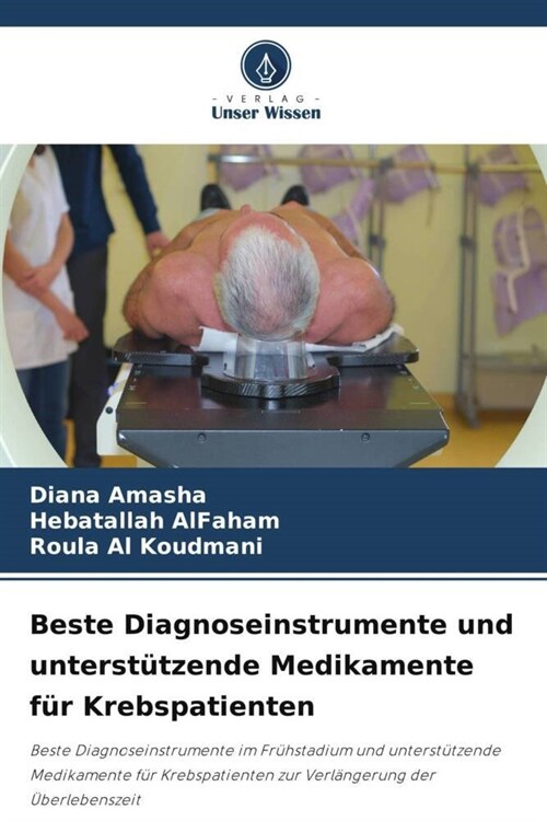 Beste Diagnoseinstrumente und unterst?zende Medikamente f? Krebspatienten (Paperback)