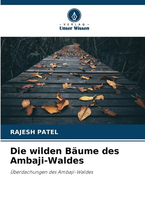 Die wilden B?me des Ambaji-Waldes (Paperback)