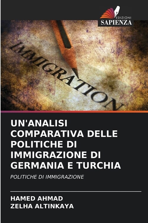 Unanalisi Comparativa Delle Politiche Di Immigrazione Di Germania E Turchia (Paperback)