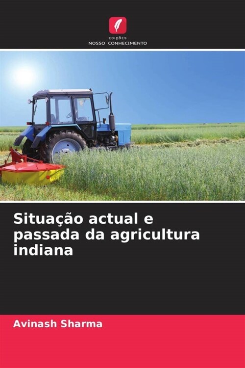 Situa豫o actual e passada da agricultura indiana (Paperback)