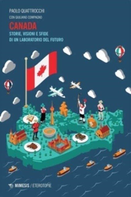 Canada: Storie, Visioni E Sfide Di Un Laboratorio del Futuro (Paperback)