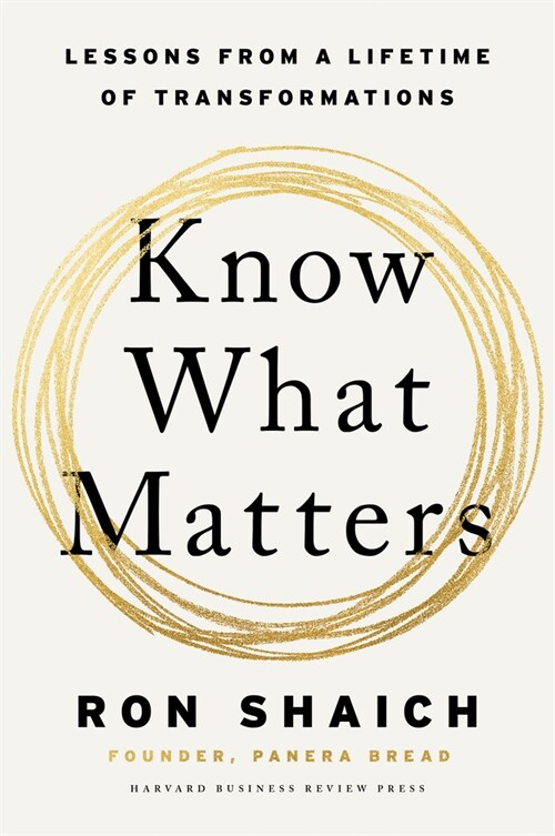 Know What Matters: Lessons from a Lifetime of Transformations (Hardcover)