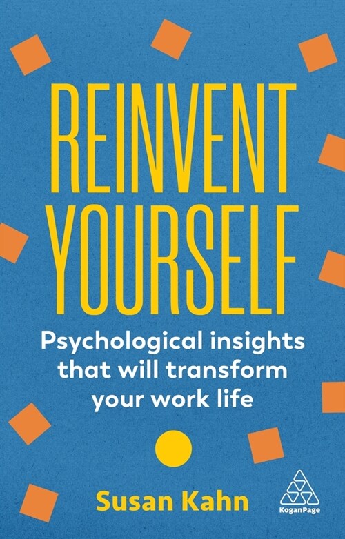 Reinvent Yourself: Psychological Insights That Will Transform Your Work Life (Hardcover)