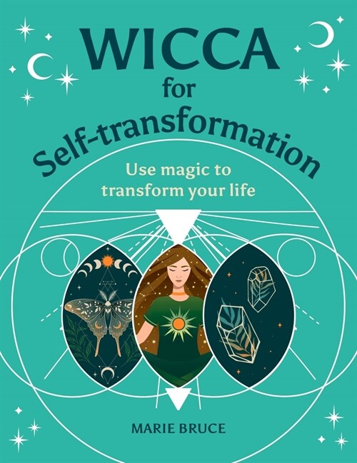 Wicca for Self-Transformation: Use Magic to Transform Your Life (Hardcover)