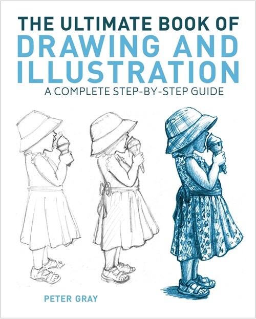 The Ultimate Book of Drawing and Illustration: A Complete Step-By-Step Guide (Paperback)