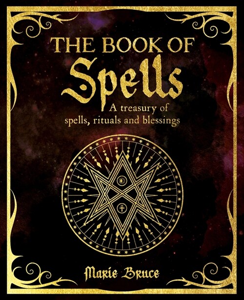 The Book of Spells: A Treasury of Spells, Rituals and Blessings (Paperback)