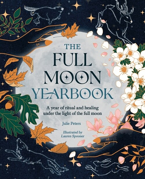 The Full Moon Yearbook : A year of ritual and healing under the light of the full moon (Paperback)