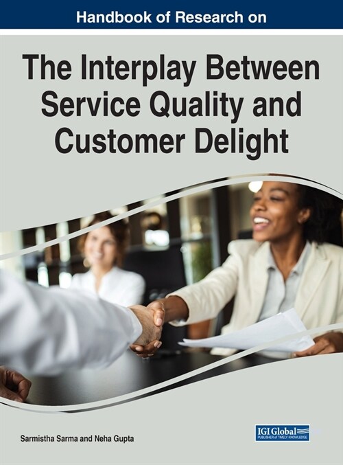 Handbook of Research on the Interplay Between Service Quality and Customer Delight (Hardcover)