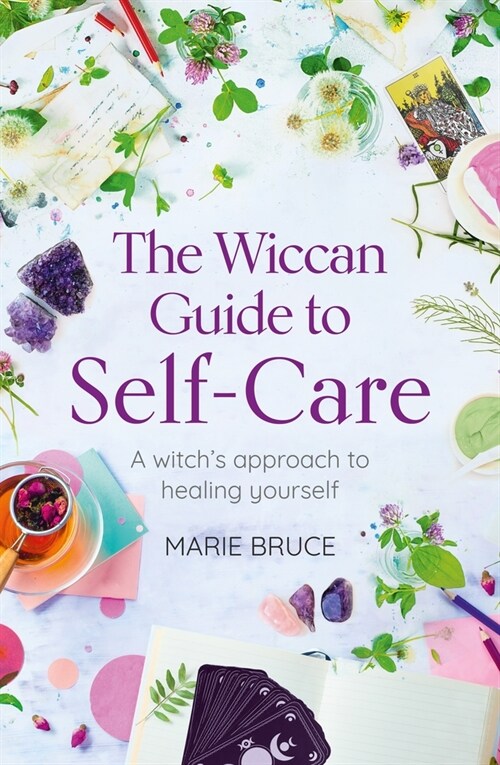 The Wiccan Guide to Self-Care: A Witchs Approach to Healing Yourself (Paperback)