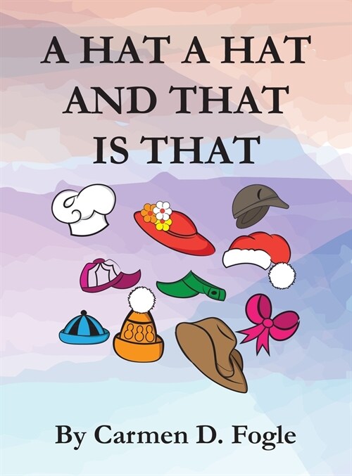 A Hat A Hat And That Is That (Hardcover)