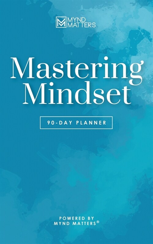 Mastering Mindset: 90-Day Planner (Hardcover, (B&w))