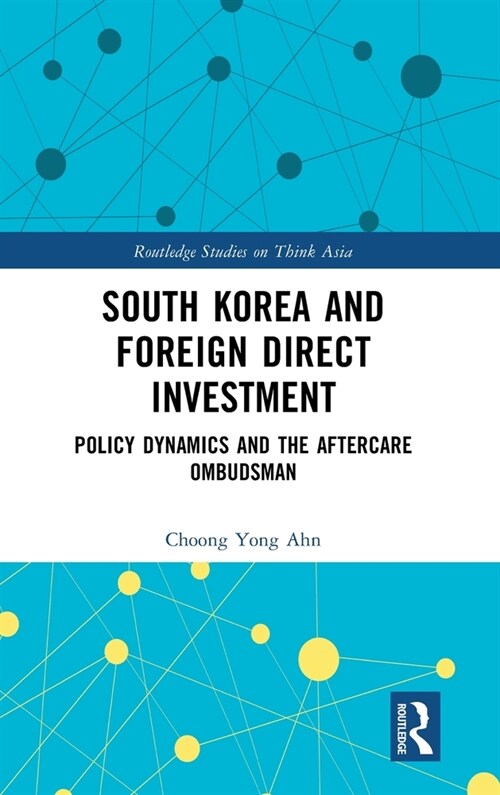 [중고] South Korea and Foreign Direct Investment : Policy Dynamics and the Aftercare Ombudsman (Hardcover)