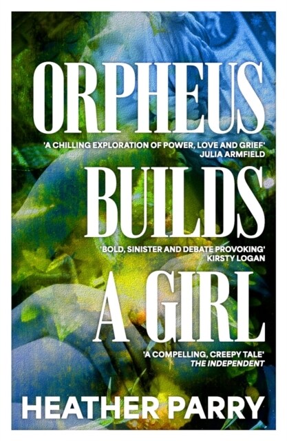 Orpheus Builds a Girl (Paperback)