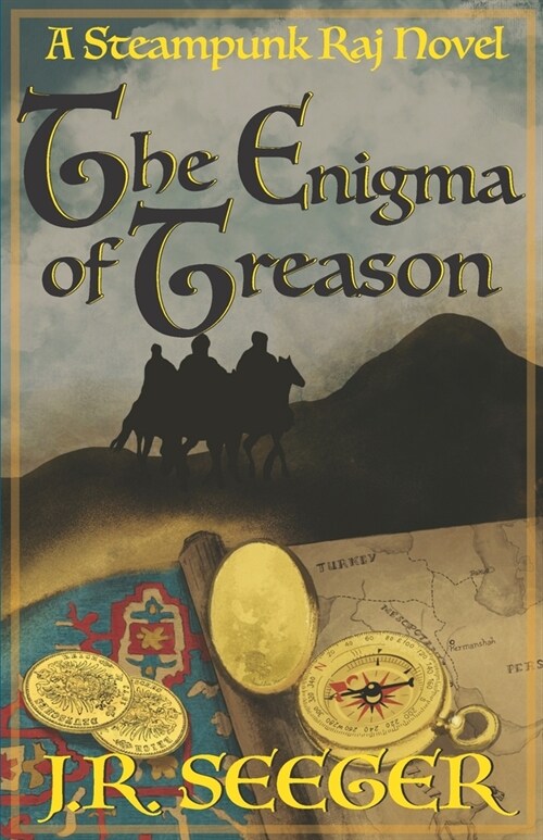 The Enigma of Treason: A Steampunk Raj Novel (Paperback)