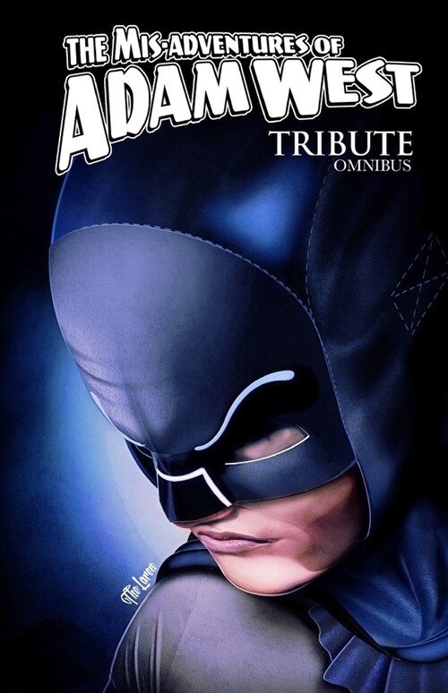 Mis-Adventures of Adam West: Tribute Omnibus (Paperback)