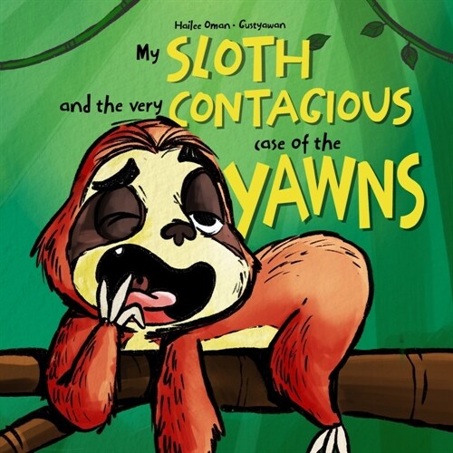 My Sloth and the Very Contagious Case of the Yawns (Paperback)