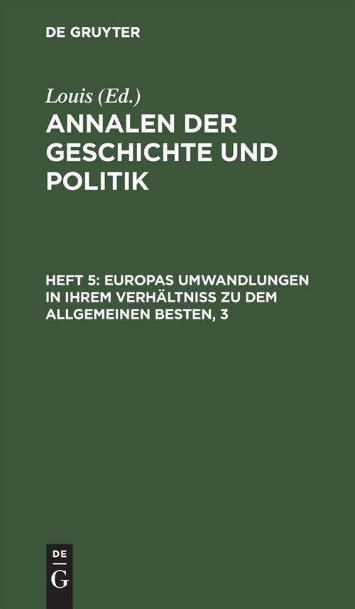 Europas Umwandlungen in ihrem Verh?tni?zu dem allgemeinen Besten (Hardcover, Reprint 2021)