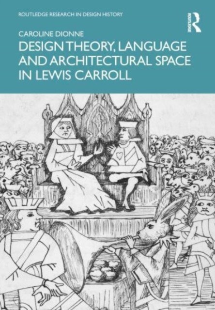 Design Theory, Language and Architectural Space in Lewis Carroll (Hardcover)