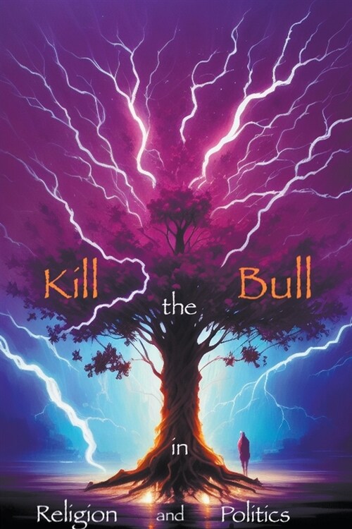 Kill the Bull in Religion and Politics (Paperback)