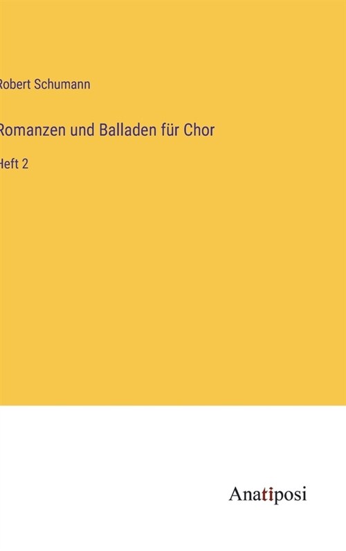 Romanzen und Balladen f? Chor: Heft 2 (Hardcover)