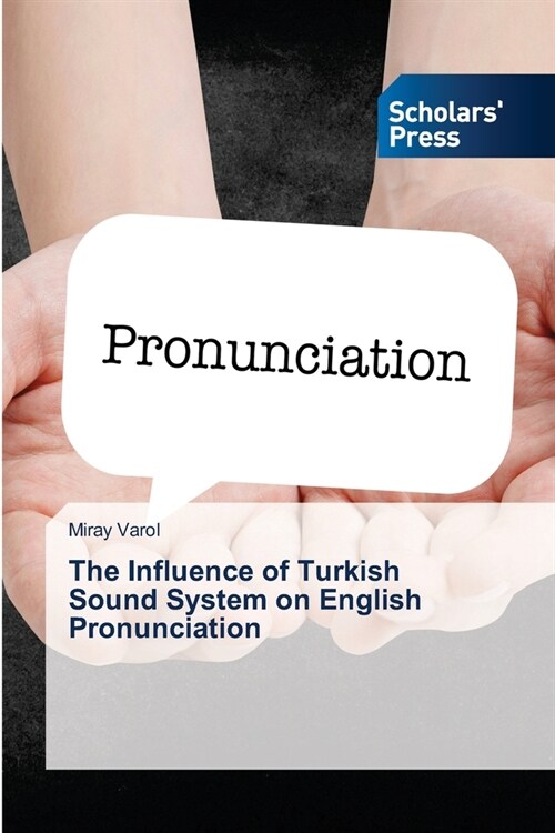 The Influence of Turkish Sound System on English Pronunciation (Paperback)