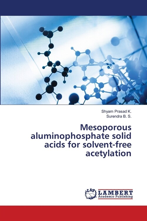 Mesoporous aluminophosphate solid acids for solvent-free acetylation (Paperback)