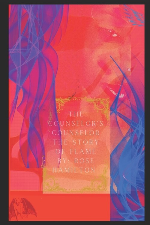 The Counselors Counselor: The Story of Flame (Paperback)