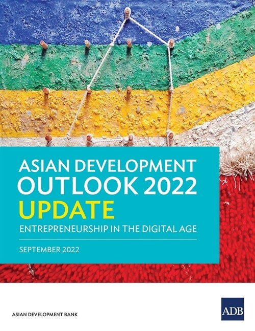 Asian Development Outlook (ADO) 2022 Update: Entrepreneurship in the Digital Age (Paperback)