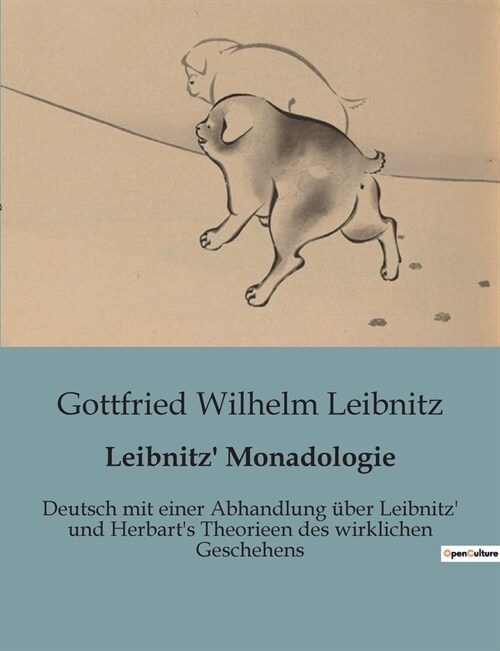 Leibnitz Monadologie: Deutsch mit einer Abhandlung ?er Leibnitz und Herbarts Theorieen des wirklichen Geschehens (Paperback)