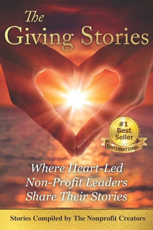 The Giving Stories: Where Heart-Led Nonprofit Leaders Share Their Stories (Paperback)