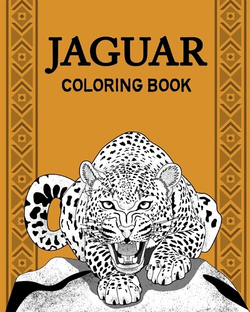 Jaguar Coloring Book: iger Coloring Painting, Wildlife Funny Quotes Page, Freestyle Drawing Pages (Paperback)