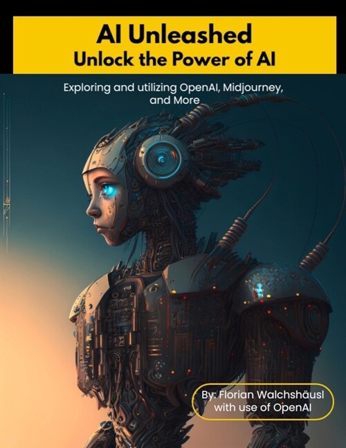 AI Unleashed: Unlock the Power of AI (Paperback)