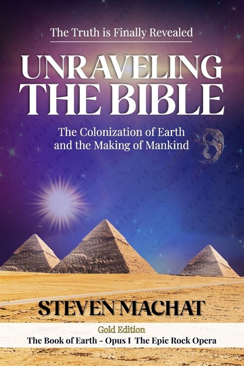 Unraveling the Bible: The Colonization of Earth and the Making of Mankind (Paperback)