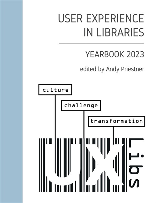 User Experience in Libraries Yearbook 2023: culture, challenge, transformation (Paperback)