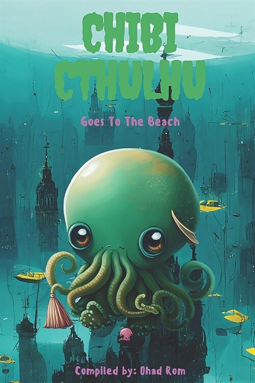 Chibi Cthulhu Goes to the Beach (Paperback)
