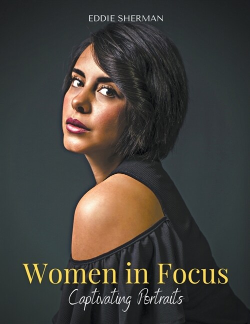 Women in Focus: Captivating Portraits (Paperback)