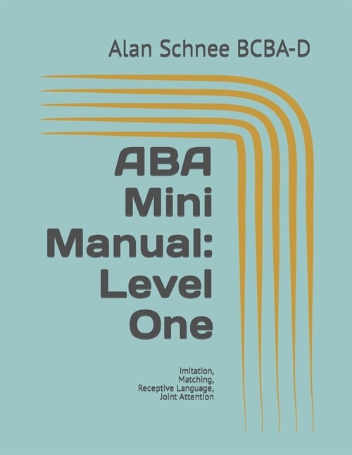 [중고] ABA Mini Manual: Level One: Imitation, Matching, Receptive Language, Joint Attention (Paperback)