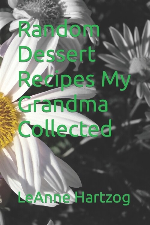 Random Dessert Recipes My Grandma Collected (Paperback)