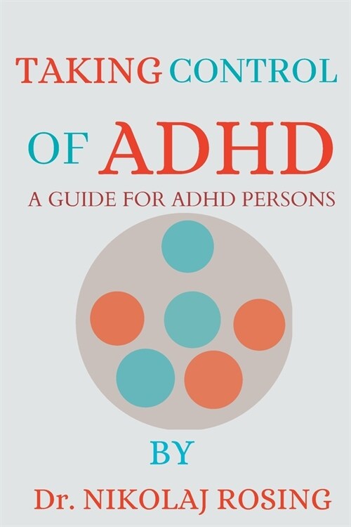 Taking Control Of ADHD: A Guide For ADHD Persons (Paperback)